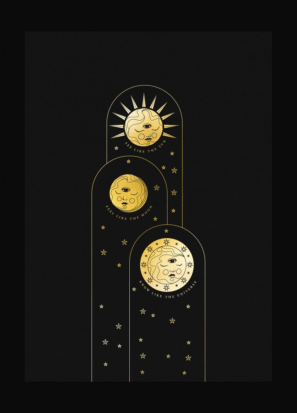 See like the Sun  Feel like the Moon  Know like the Universe  gold foil on black paper art print by Cocorrina & Co